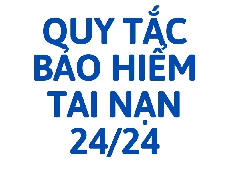 QUY TẮC BẢO HIỂM TAI NẠN CON NGƯỜI 24/24 2 Quy tắc bảo hiểm tai nạn 24/24 PJICO