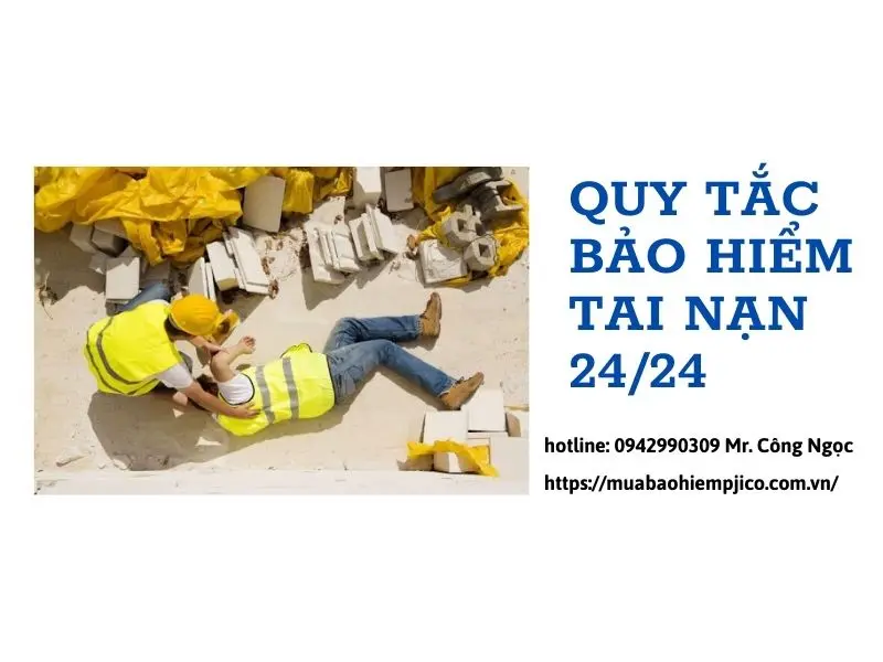 QUY TẮC BẢO HIỂM TAI NẠN CON NGƯỜI 24/24 5 Quy tắc bảo hiểm tai nạn 24/24