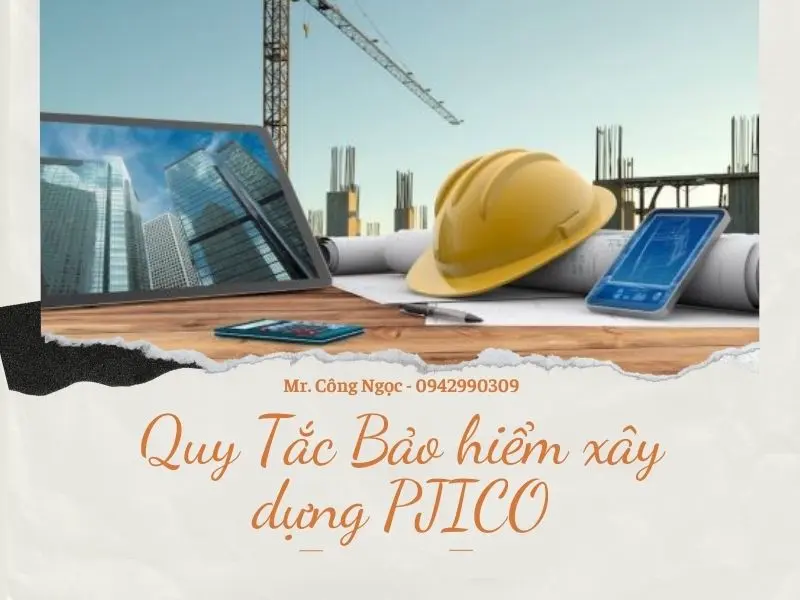 QUY TẮC BẢO HIỂM XÂY DỰNG - Quyết định số 633 PJICO 3 quy tắc bảo hiểm xây dựng - trách nhiệm bên thứ 3 - PJICO