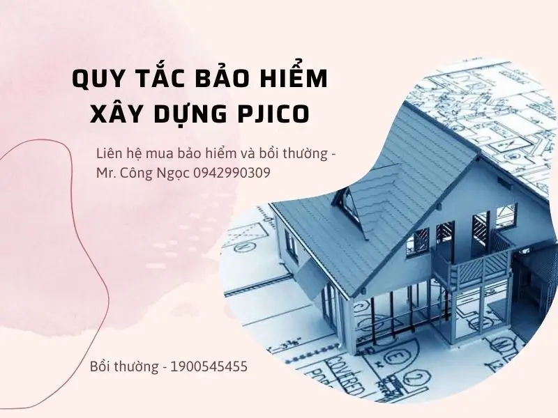 QUY TẮC BẢO HIỂM XÂY DỰNG - Quyết định số 633 PJICO 2 Quy tắc bảo hiểm xây dựng và trách nhiệm bên thứ 3 - PJICO